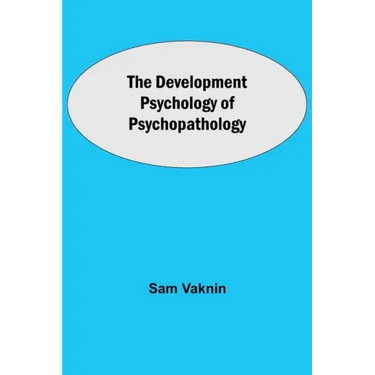 The Development Psychology of Psychopathology
