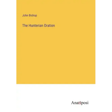 The Hunterian Oration