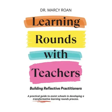 Learning Rounds with Teachers: Building Reflective Practitioners
