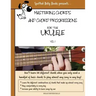 Mastering Chords for the Ukulele: Mastering Chords and Chord Progressions for the Ukulele
