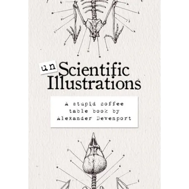 Unscientific Illustrations: A stupid coffee table book