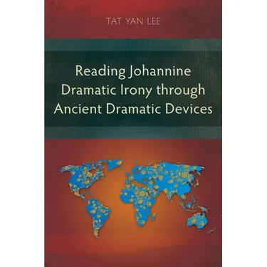 Reading Johannine Dramatic Irony through Ancient Dramatic Devices