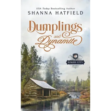 Dumplings and Dynamite: A Sweet Historical Western Romance