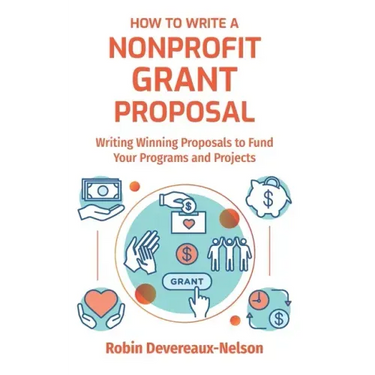 How To Write A Nonprofit Grant Proposal: Writing Winning Proposals To Fund Your Programs And Projects
