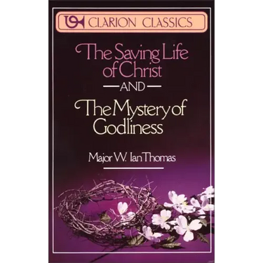 The Saving Life of Christ and the Mystery of Godliness