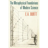 The Metaphysical Foundations of Modern Science