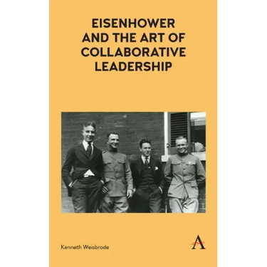 Eisenhower and the Art of Collaborative Leadership