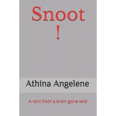 Snoot !: A rant from a brain gone wild