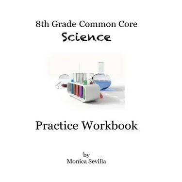 8th Grade Common Core Science Practice Workbook: Chemical Reactions