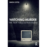 Watching Murder: Isis, Death Videos and Radicalization