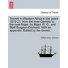 Travels in Western Africa in the Years 1819-21, from the River Gambia to the River Niger: By Major W. G., and Staff Surgeon Dochard. with an Appendix.