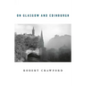 On Glasgow and Edinburgh