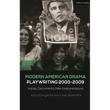 Modern American Drama: Playwriting 2000-2009: Voices, Documents, New Interpretations