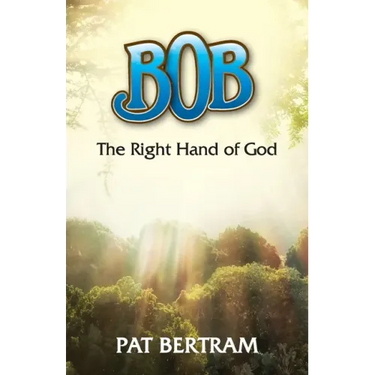 Bob: The Right Hand of God