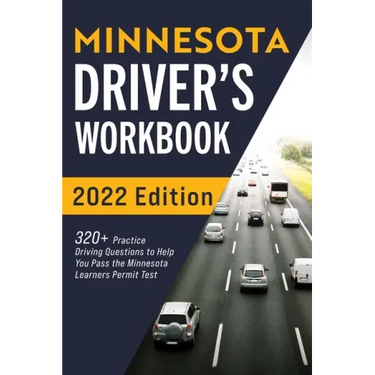 Minnesota Driver's Workbook: 320+ Practice Driving Questions to Help You Pass the Minnesota Learner's Permit Test