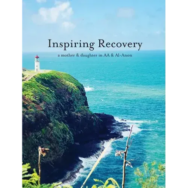 Inspiring Recovery in AA & Al-Anon