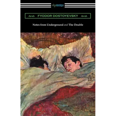 Notes from Underground and The Double: (Translated by Constance Garnett)