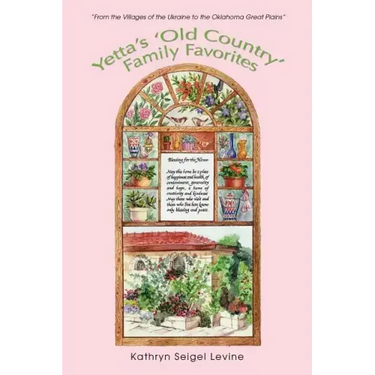 Yetta's 'Old Country' Family Favorites: "From the Villages of the Ukraine to the Oklahoma Great Plains"