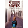 Sudden Moves: A Young Adult Mystery
