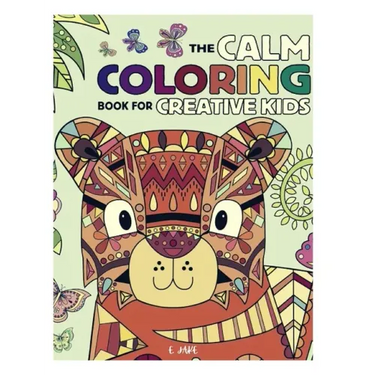 The calm coloring book creative kids: Great Gift for Boys & Girls, Ages 3-10