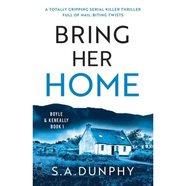 Bring Her Home: A totally chilling and unputdownable serial killer thriller