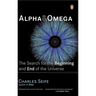 Alpha and Omega: The Search for the Beginning and End of the Universe