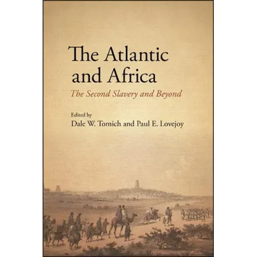 The Atlantic and Africa: The Second Slavery and Beyond