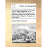 The Last Will and Codicil of Charles II. King of Spain. Made the 2D. of October 1700. with the Letters That Have Past Betwixt the Most Christian King,