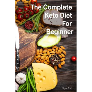 Wayne Foster-The Complete Keto Diet For Beginner