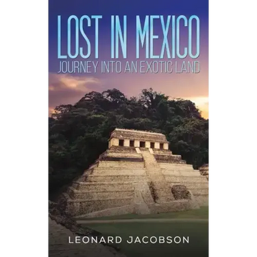 Lost in Mexico: Journey into an Exotic Land