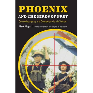 Phoenix and the Birds of Prey: Counterinsurgency and Counterterrorism in Vietnam