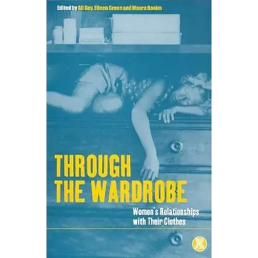 Through the Wardrobe: Women's Relationships with Their Clothes