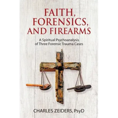Faith, Forensics, and Firearms: A Spiritual Psychoanalysis of Three Forensic Trauma Cases