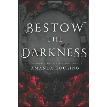 Bestow the Darkness: A Gothic Romance