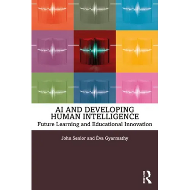 AI and Developing Human Intelligence: Future Learning and Educational Innovation