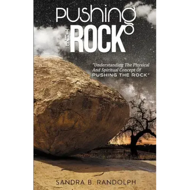 Pushing the Rock: Understanding the Physical and Spiritual Concept of Pushing the Rock