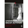 Understanding Racist Activism: Theory, Methods, and Research