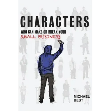 Characters Who Can Make or Break Your Small Business