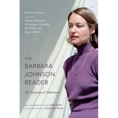 The Barbara Johnson Reader: The Surprise of Otherness