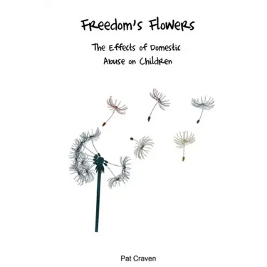 Freedom's Flowers: The Effects of Domestic Abuse on Children