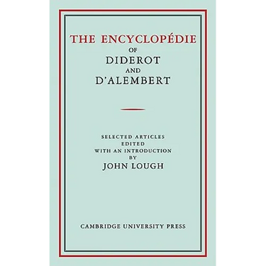 The Encyclopedie of Diderot and D'Alembert: Selected Articles