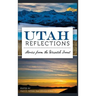 Utah Reflections: Stories from the Wasatch Front