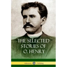 The Selected Stories of O. Henry