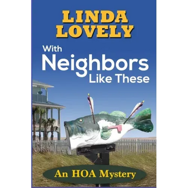 With Neighbors Like These: An HOA Mystery