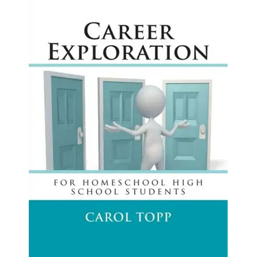 Career Exploration: for homeschool high school students