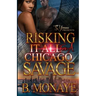 Risking It All For A Chicago Savage