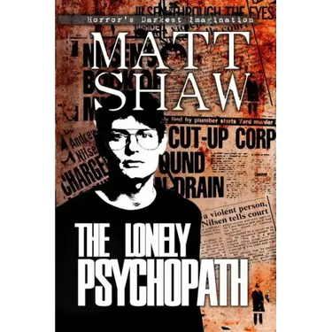 The Lonely Psychopath
