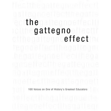 The Gattegno Effect: 100 Voices on One of History's Greatest Educators (Black and White Version)