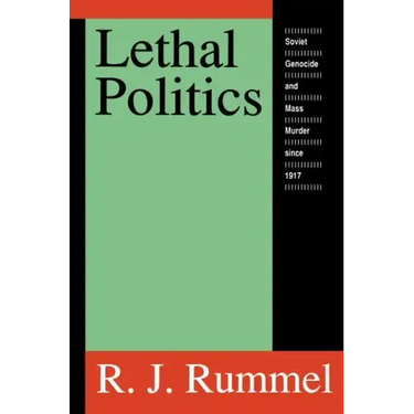 Lethal Politics: Soviet Genocide and Mass Murder Since 1917