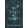The Things We Water